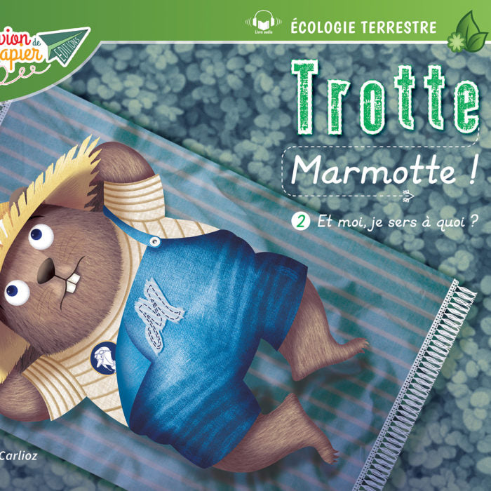 Trotte Marmotte : et moi je sers à quoi?